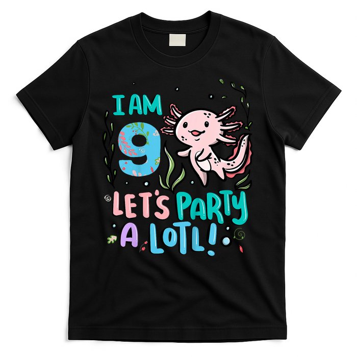 9th Birthday Axolotl - I Am 9 Let's Party A Lotl T-Shirt