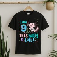 9th Birthday Axolotl - I Am 9 Let's Party A Lotl T-Shirt