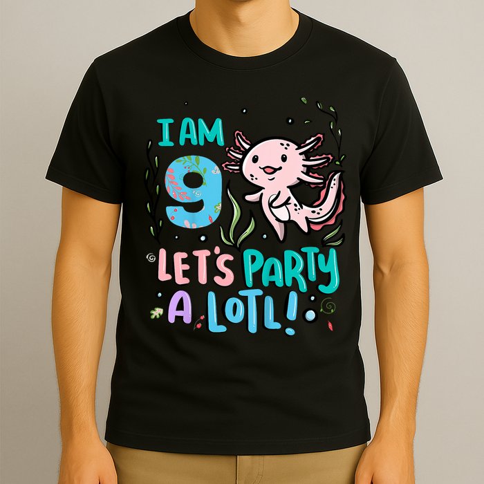 9th Birthday Axolotl - I Am 9 Let's Party A Lotl T-Shirt