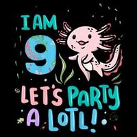 9th Birthday Axolotl - I Am 9 Let's Party A Lotl T-Shirt
