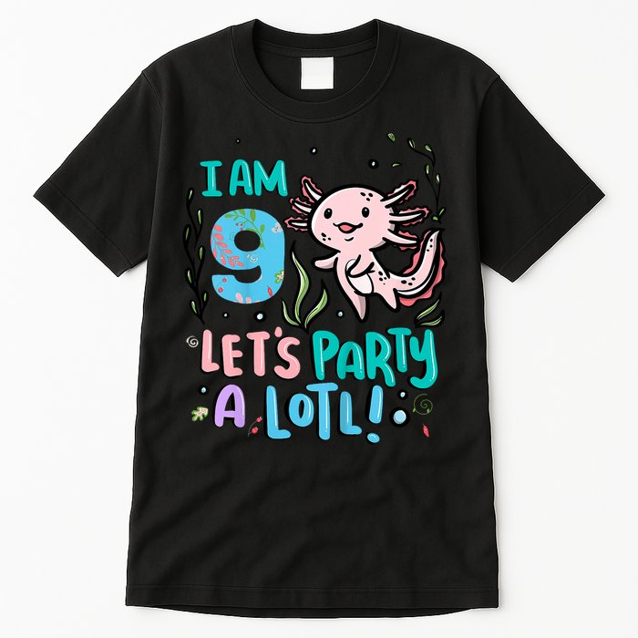 9th Birthday Axolotl - I Am 9 Let's Party A Lotl Tall T-Shirt