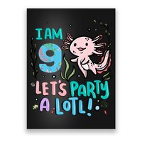 9th Birthday Axolotl - I Am 9 Let's Party A Lotl Poster
