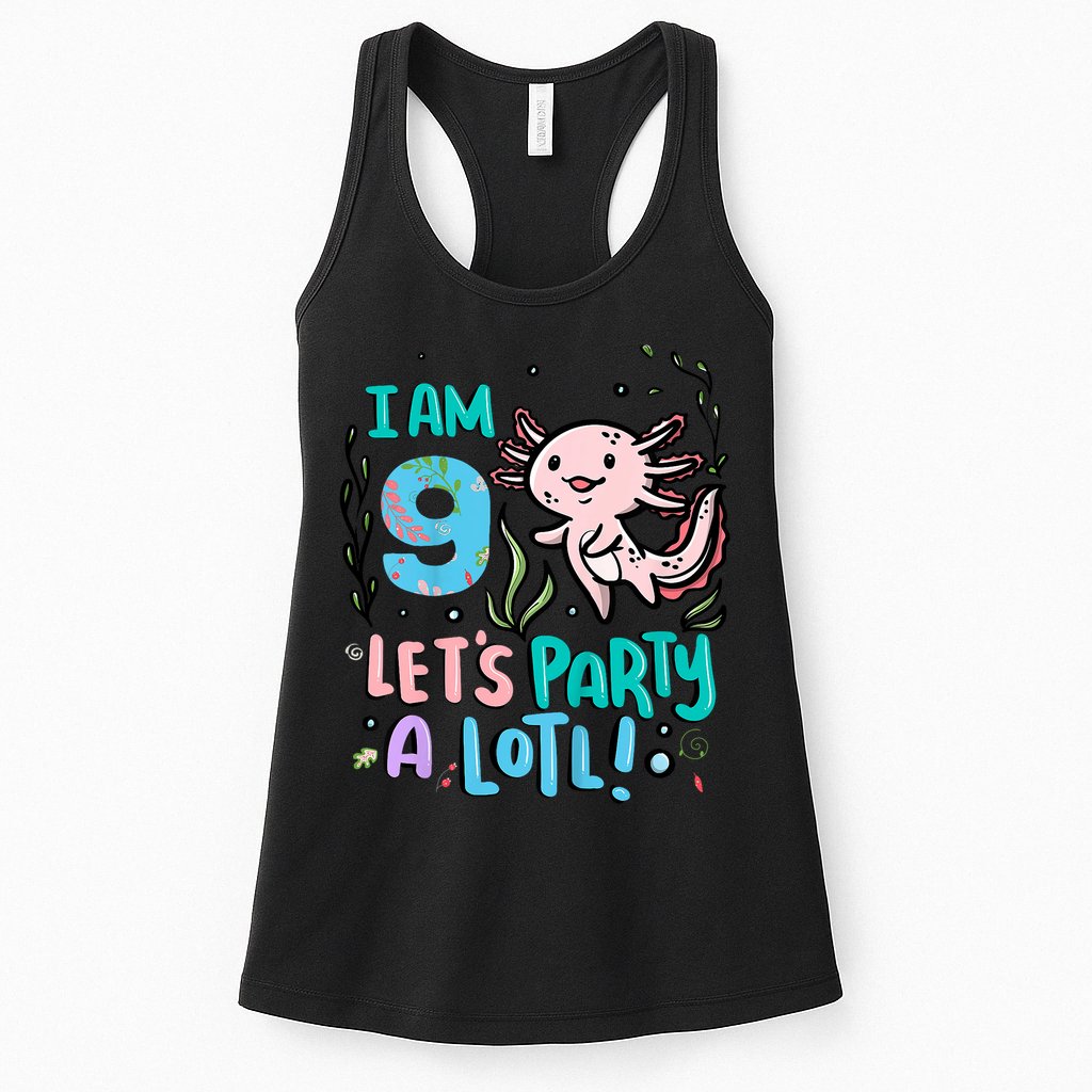 9th Birthday Axolotl - I Am 9 Let's Party A Lotl Womens Tank Top