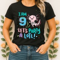 9th Birthday Axolotl - I Am 9 Let's Party A Lotl Womens T-Shirt