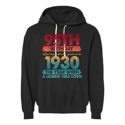 95th Birthday Awesome Since 1930 The Year When A Legend Was Born Garment-Dyed Fleece Hoodie