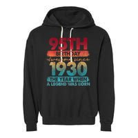 95th Birthday Awesome Since 1930 The Year When A Legend Was Born Garment-Dyed Fleece Hoodie
