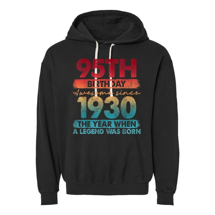 95th Birthday Awesome Since 1930 The Year When A Legend Was Born Garment-Dyed Fleece Hoodie
