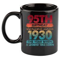 95th Birthday Awesome Since 1930 The Year When A Legend Was Born 11oz C Handle Ceramic Mug