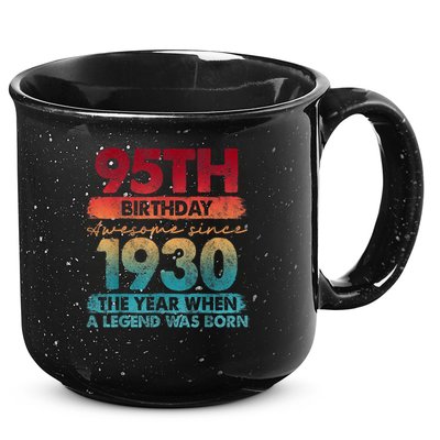 95th Birthday Awesome Since 1930 The Year When A Legend Was Born 15oz Campfire Ceramic Mug
