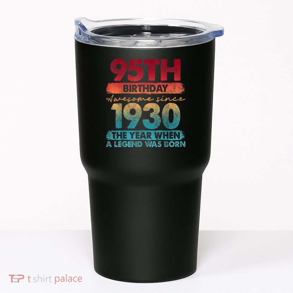 95th Birthday Awesome Since 1930 The Year When A Legend Was Born Tumbler