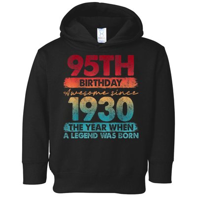 95th Birthday Awesome Since 1930 The Year When A Legend Was Born Toddler Hoodie