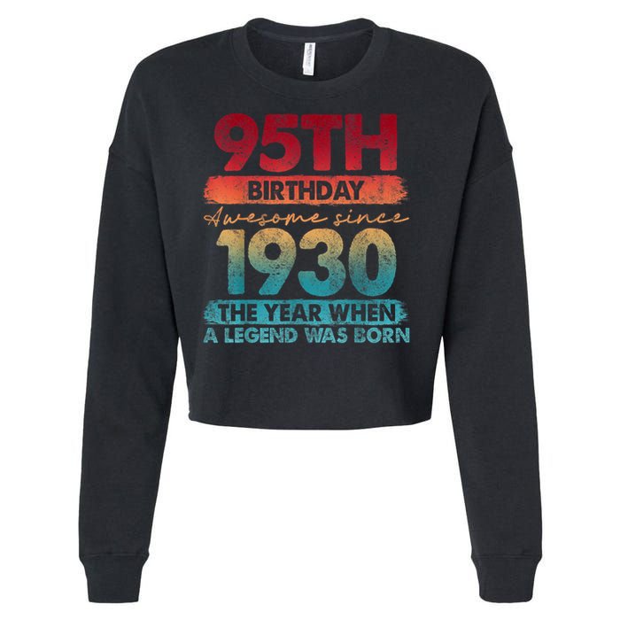 95th Birthday Awesome Since 1930 The Year When A Legend Was Born Cropped Pullover Crew