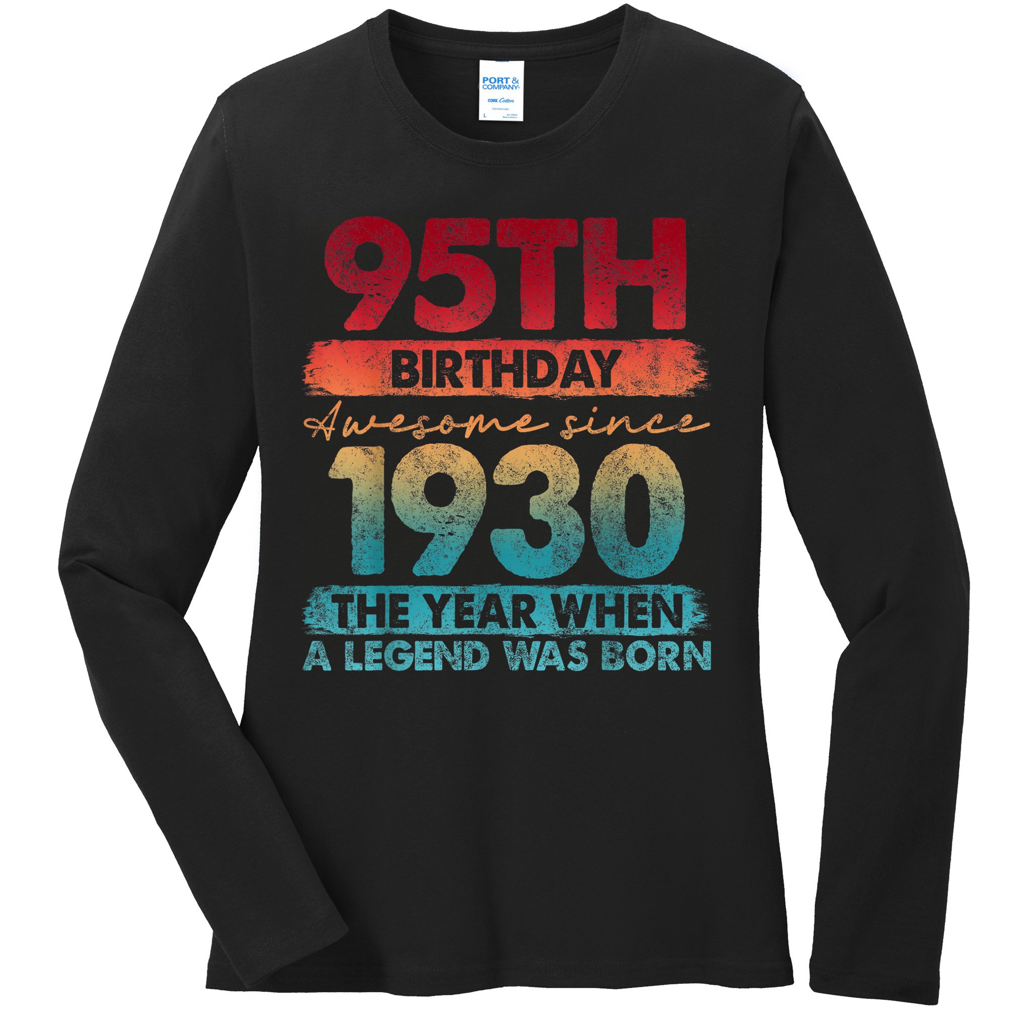 95th Birthday Awesome Since 1930 The Year When A Legend Was Born Ladies Long Sleeve Shirt