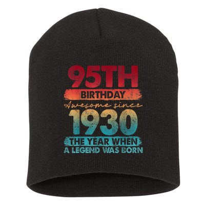 95th Birthday Awesome Since 1930 The Year When A Legend Was Born Short Acrylic Beanie