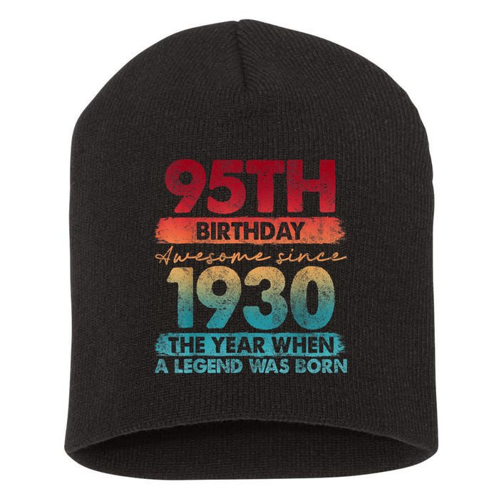 95th Birthday Awesome Since 1930 The Year When A Legend Was Born Short Acrylic Beanie