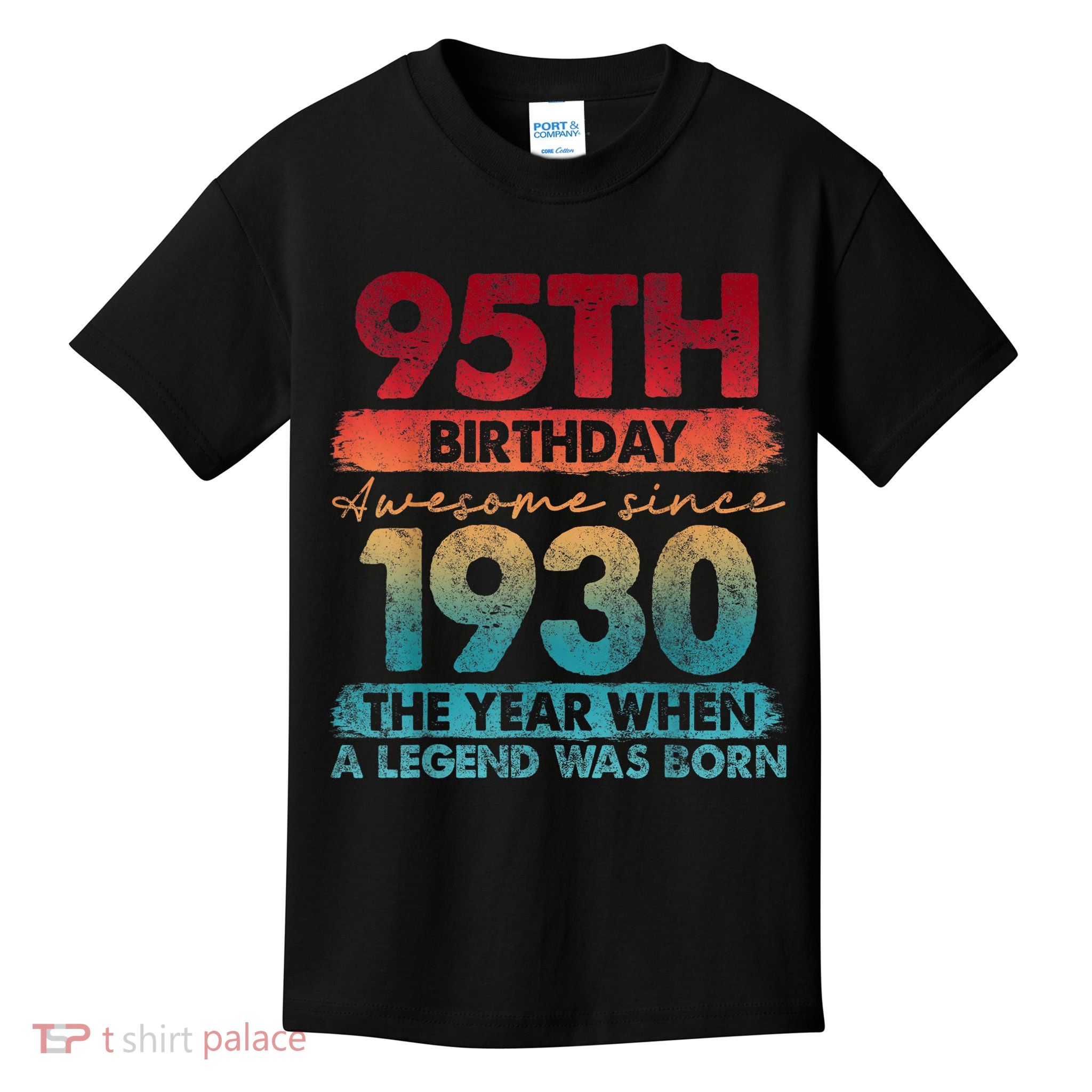 95th Birthday Awesome Since 1930 The Year When A Legend Was Born Kids T-Shirt