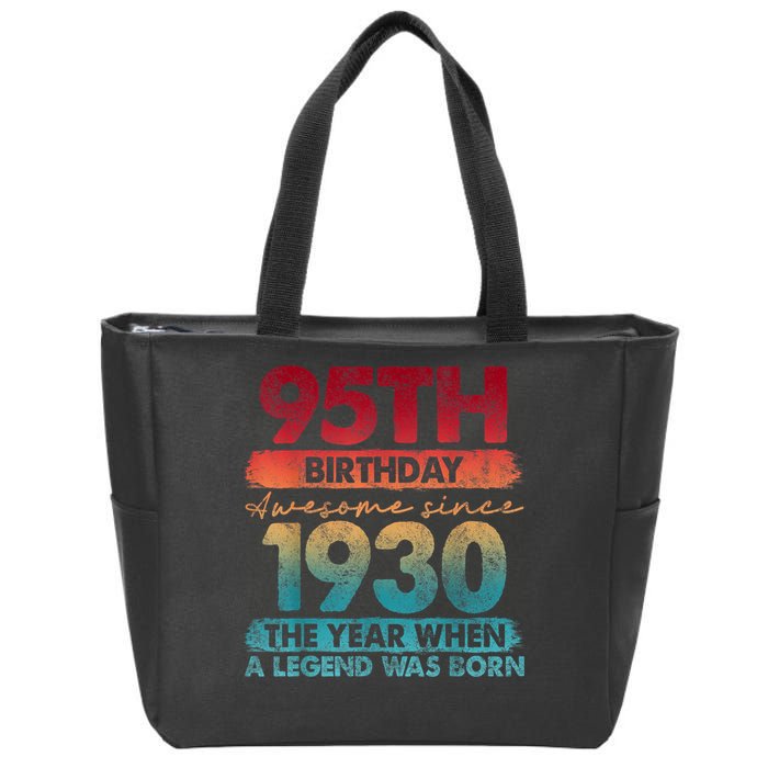 95th Birthday Awesome Since 1930 The Year When A Legend Was Born Zip Tote Bag