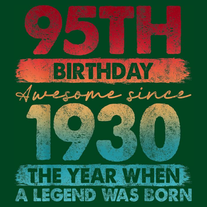 95th Birthday Awesome Since 1930 The Year When A Legend Was Born Sweatshirt