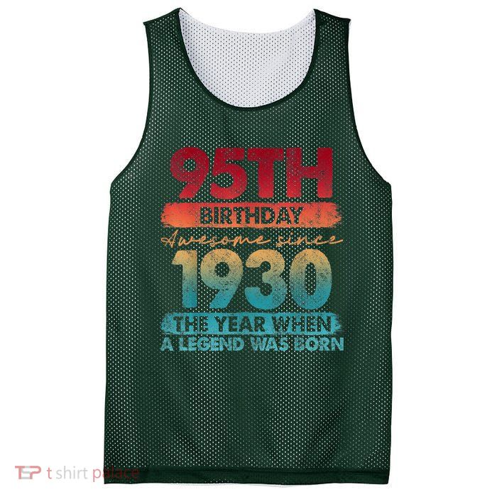 95th Birthday Awesome Since 1930 The Year When A Legend Was Born Mesh Reversible Basketball Jersey Tank