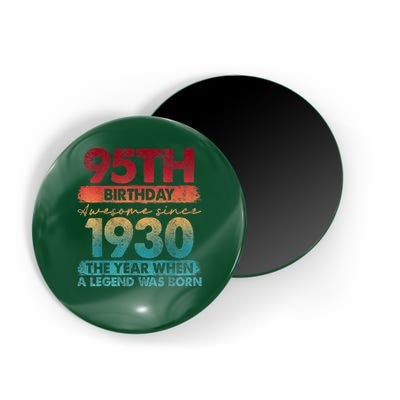 95th Birthday Awesome Since 1930 The Year When A Legend Was Born Magnet