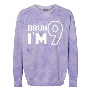 9th Birthday Bruh I’m 9 Year Old Nine Nineth Party Colorblast Crewneck Sweatshirt