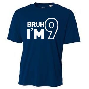 9th Birthday Bruh I’m 9 Year Old Nine Nineth Party Cooling Performance Crew T-Shirt