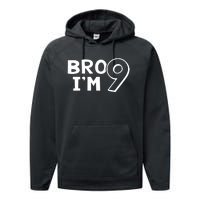 9th Birthday Bro I’m 9 Year Old Nine Nineth Party Performance Fleece Hoodie