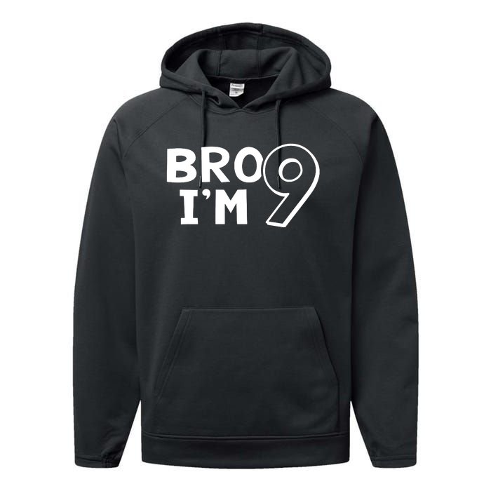 9th Birthday Bro I’m 9 Year Old Nine Nineth Party Performance Fleece Hoodie