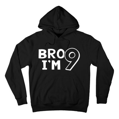 9th Birthday Bro I’m 9 Year Old Nine Nineth Party Hoodie