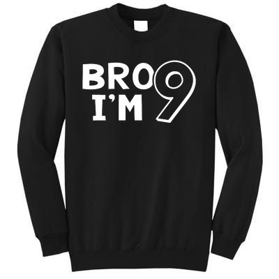 9th Birthday Bro I’m 9 Year Old Nine Nineth Party Sweatshirt