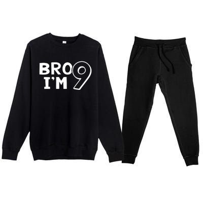 9th Birthday Bro I’m 9 Year Old Nine Nineth Party Premium Crewneck Sweatsuit Set