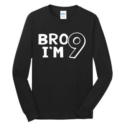 9th Birthday Bro I’m 9 Year Old Nine Nineth Party Tall Long Sleeve T-Shirt