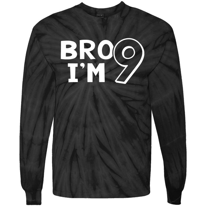 9th Birthday Bro I’m 9 Year Old Nine Nineth Party Tie-Dye Long Sleeve Shirt