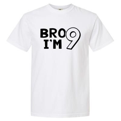 9th Birthday Bro I’m 9 Year Old Nine Nineth Party Garment-Dyed Heavyweight T-Shirt