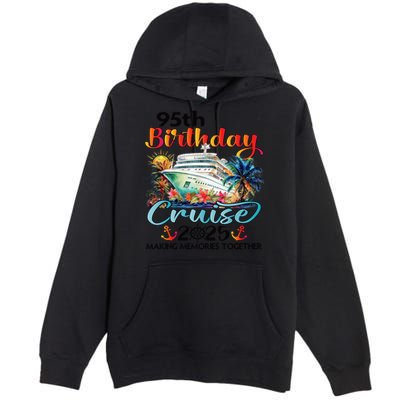 95th Birthday Cruise 2025 Family Cruise Vacation Birthday Premium Pullover Hoodie