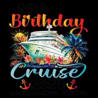 95th Birthday Cruise 2025 Family Cruise Vacation Birthday Kids T-Shirt