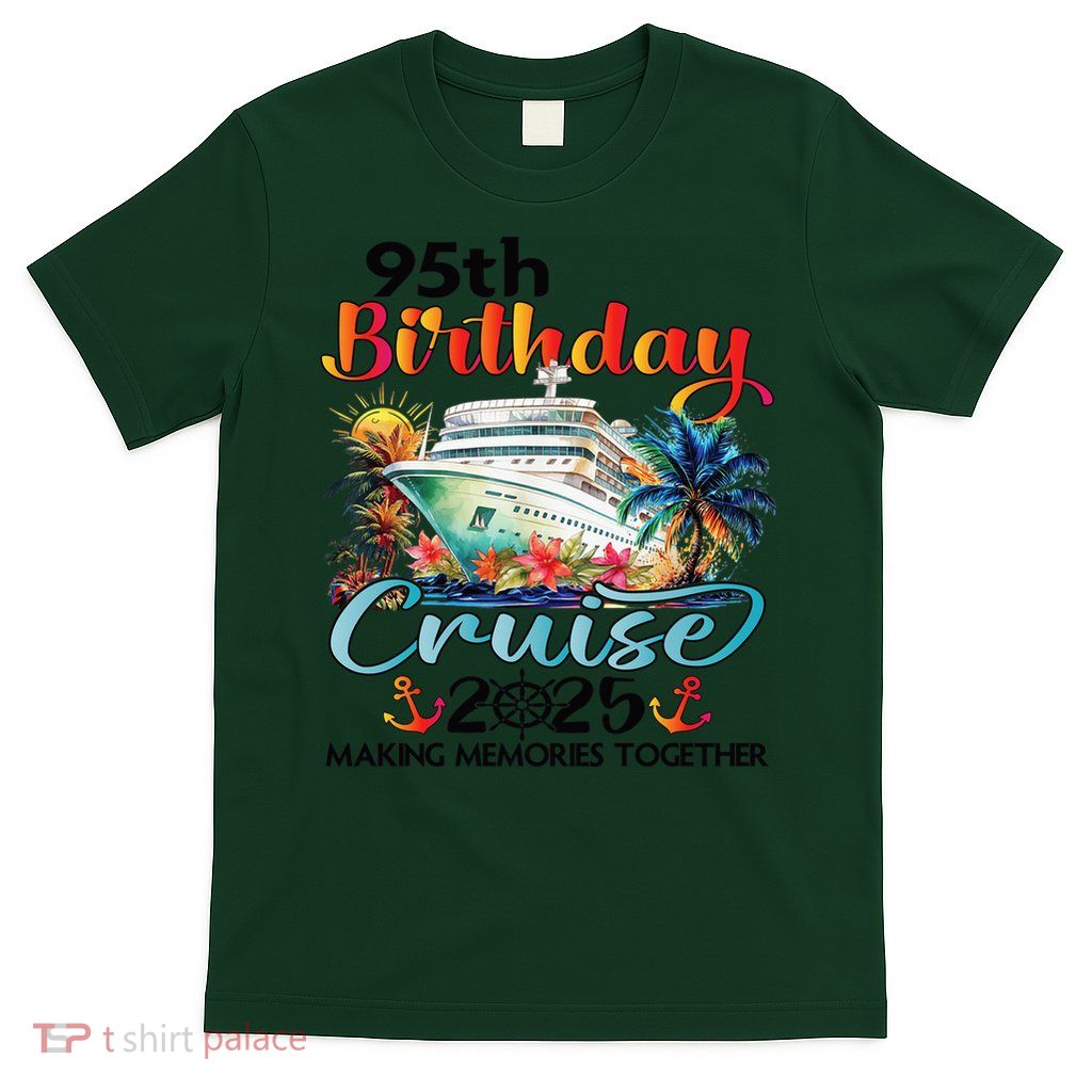 95th Birthday Cruise 2025 Family Cruise Vacation Birthday T-Shirt