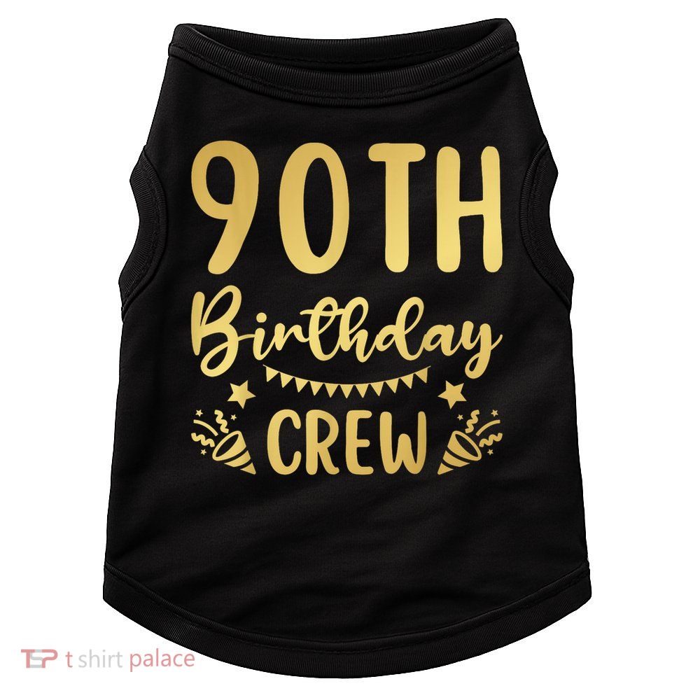 90th Birthday Crew 90 Party Crew Group Friends BDay Doggie Tank