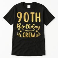 90th Birthday Crew 90 Party Crew Group Friends BDay Tall T-Shirt