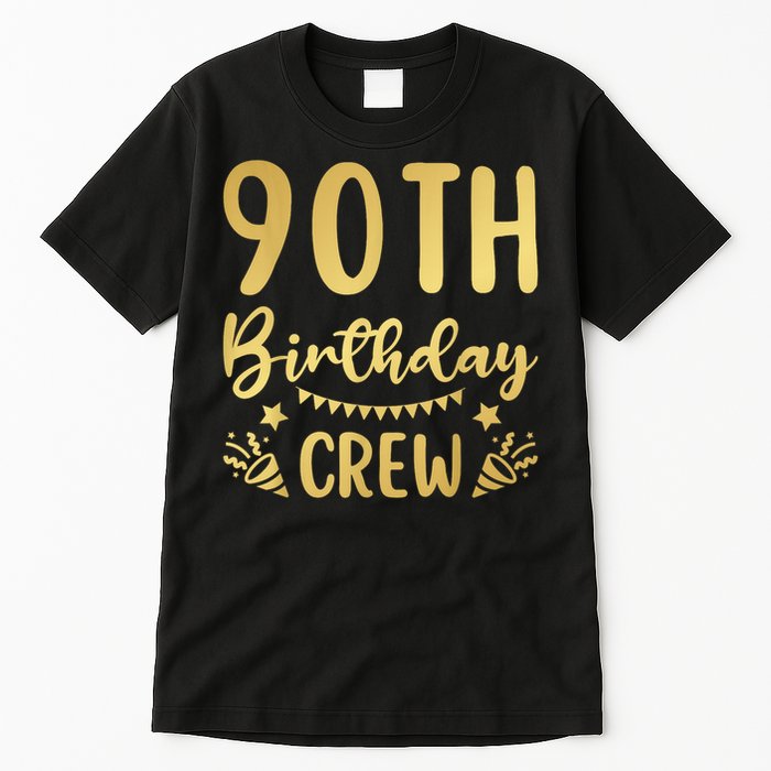 90th Birthday Crew 90 Party Crew Group Friends BDay Tall T-Shirt