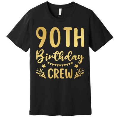 90th Birthday Crew 90 Party Crew Group Friends BDay Premium T-Shirt
