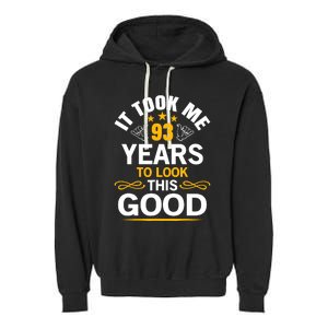 93th Birthday design Took Me 93 Years Old Birthday Garment-Dyed Fleece Hoodie