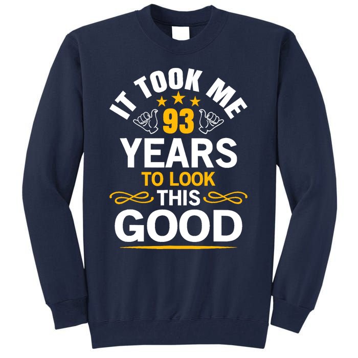 93th Birthday design Took Me 93 Years Old Birthday Tall Sweatshirt