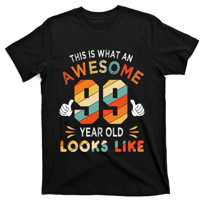 99th Birthday Gifts 99 Years Old looks Like Funny 99th Bday T-Shirt