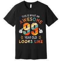 99th Birthday Gifts 99 Years Old looks Like Funny 99th Bday Premium T-Shirt