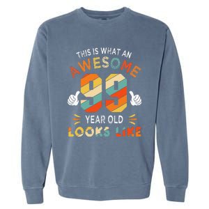 99th Birthday Gifts 99 Years Old looks Like Funny 99th Bday Garment-Dyed Sweatshirt