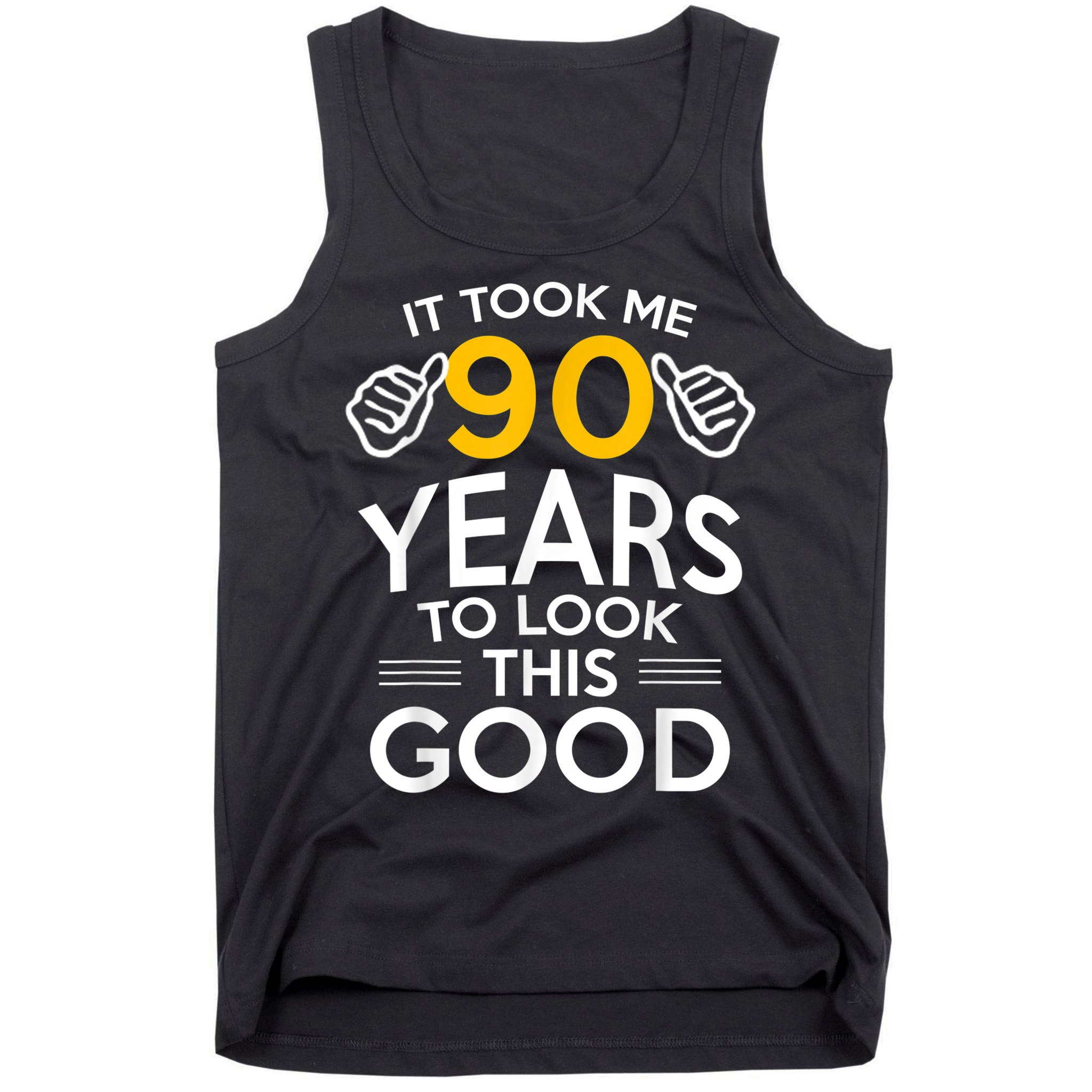 90th Birthday Gift, Took Me 90 Years - 90 Year Old Shirt Tank Top