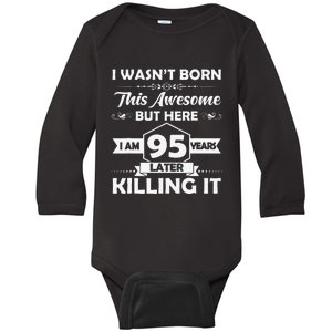 95th Birthday Gift I Wasn't Born This Awesome 95 Years Old Baby Long Sleeve Bodysuit