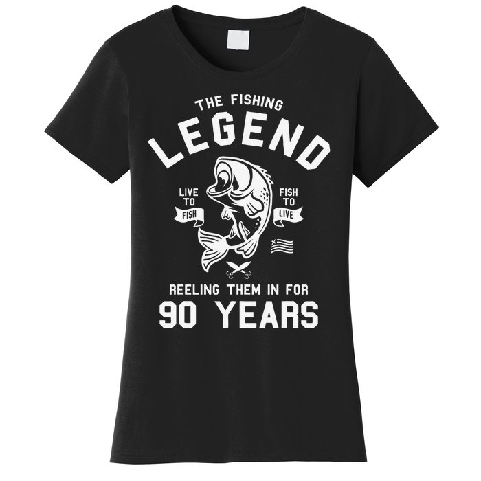 90th Birthday Gift The Fishing Legend 90 Years Fisherman Women's T-Shirt