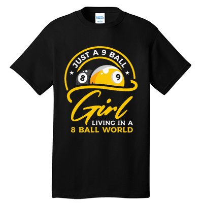 9 Ball Girl Living In 8 Ball World Pool Snooker Billiards Tall T-Shirt